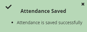 Pop-up notification that reads, "Attendance Saved/Attendance is saved successfully"